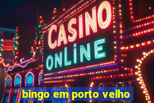 bingo em porto velho